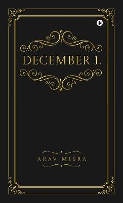 December 1. - Arav Misra - cover