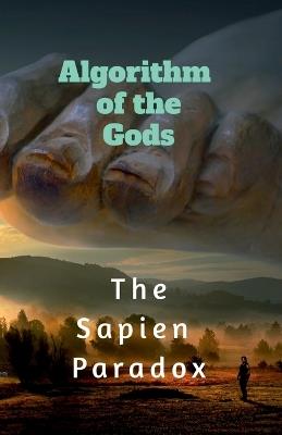 Algorithm of the Gods - The Sapien Paradox - cover