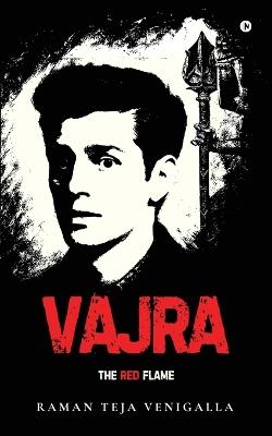 Vajra: The Red Flame - Raman Teja Venigalla - cover
