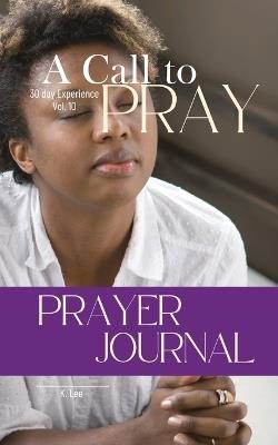 A Call to Pray: Vol 10 - K Lee - cover