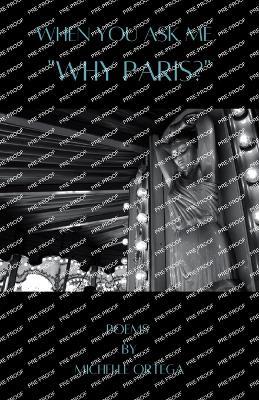 When You Ask Me, "Why Paris?" - Michelle Ortega - cover