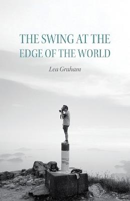 The Swing at the Edge of the World - Lea Graham - cover