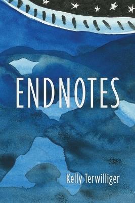 Endnotes - Kelly Terwilliger - cover