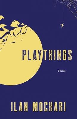Playthings - Ilan Mochari - cover