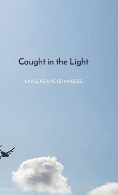 Caught in the Light - Layle Keane Chambers - cover