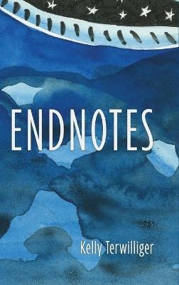 Endnotes - Kelly Terwilliger - cover