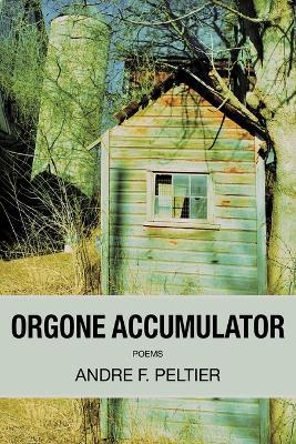Orgone Accumulator - Andre F Peltier - cover
