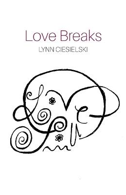 Love Breaks - Lynn Ciesielski - cover