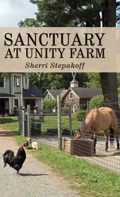 Sanctuary at Unity Farm - Sherri Stepakoff - cover