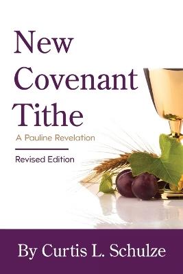 New Covenant Tithe - Curtis L Schulze - cover