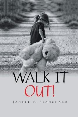 Walk It Out! - Janett Blanchard - cover