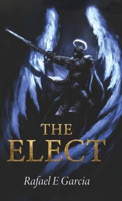 The Elect - Rafael E Garcia - cover