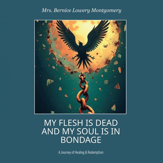 My Flesh Is Dead and My Soul Is in Bondage