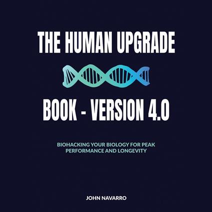 The Human Upgrade Book - Version 4.0