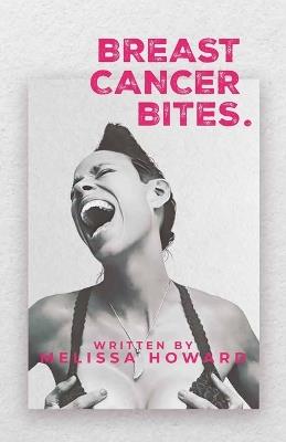 Breast Cancer Bites - Melissa Howard - cover