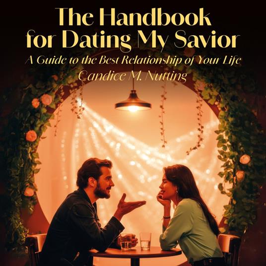 The Handbook for Dating My Savior