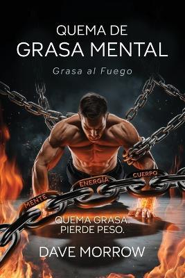 Quema De Grasa Mental, Grasa Al Fuego - Dave Morrow - cover