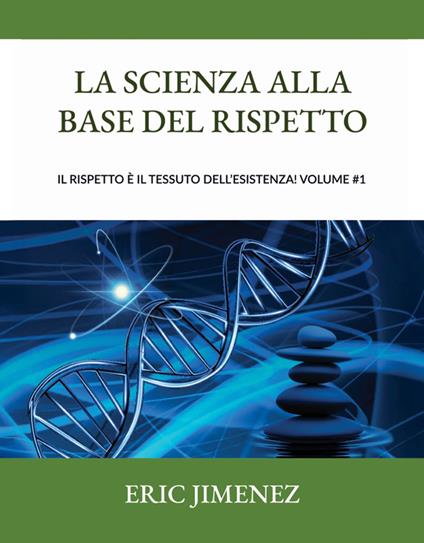 La scienza alla base del rispetto - Eric Jimenez - ebook