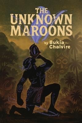 The Unknown Maroons, Bakbukiah and the Unknown Maroons - Bukia Chalvire - cover