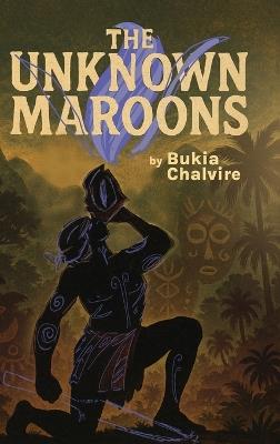 The Unknown Maroons, Bakbukiah and the Unknown Maroons - Bukia Chalvire - cover
