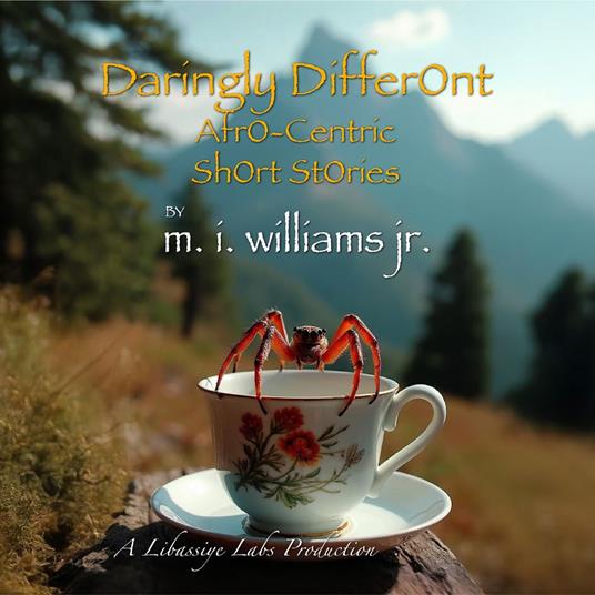 Daringly DifferOnt AfrO-Centric ShOrt StOries