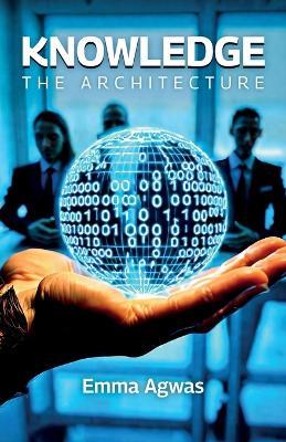 Knowledge, the Architecture - Emma Agwas - cover