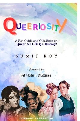 Queeriosity: A Fun Guide and Quiz Book on Queer & LGBTQ+ History! - Sumit Roy - cover