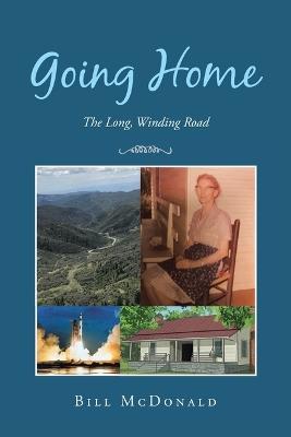 Going Home: The Long, Winding Road - Bill McDonald - cover