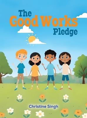The Good Works Pledge - Christine Singh - cover