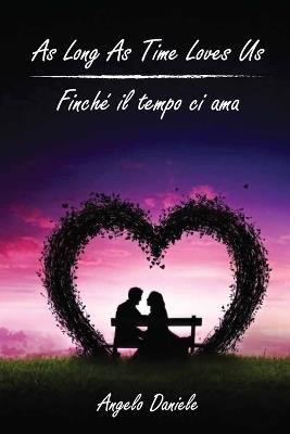 As Long As Time Loves Us - Finché il tempo ci ama - Angelo Daniele - cover
