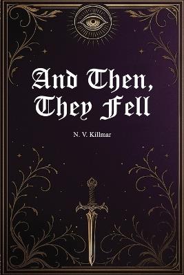 And Then, They Fell - N V Killmar - cover