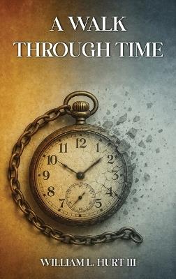 A Walk through Time - William L Hurt - cover