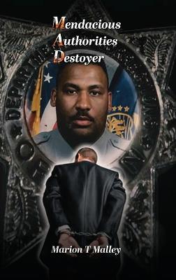 Mendacious Authorities Destroyer - Marion T Malley - cover