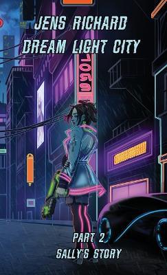 Dream Light City: Part 2 Sally's Story - Jens Richard - cover