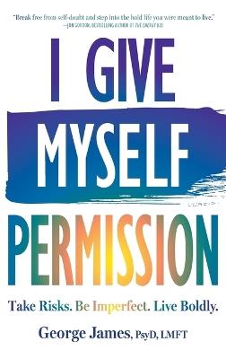 I Give Myself Permission - George James - cover
