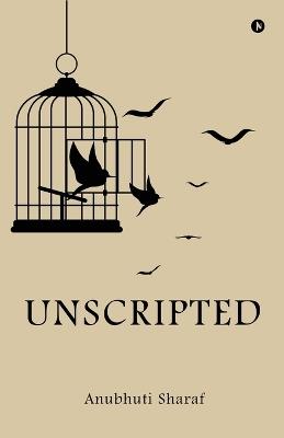 Unscripted - Anubhuti Sharaf - cover