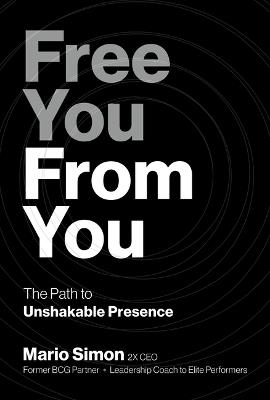 Free You from You: The Path to Unshakable Presence - Simon - cover