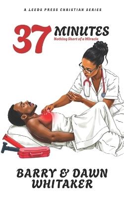 37 Minutes: Nothing Short of a Miracle - Dawn Whitaker,Barry Whitaker - cover