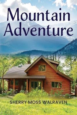 Mountain Adventure - Sherry Moss Walraven - cover