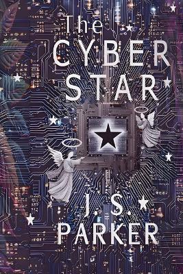 The Cyber Star - J S Parker - cover