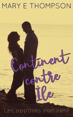 Continent contre Île - Mary E Thompson - cover