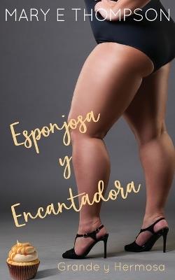 Esponjosa y Encantadora - Mary E Thompson - cover