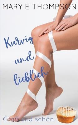Kurvig und lieblich - Mary E Thompson - cover