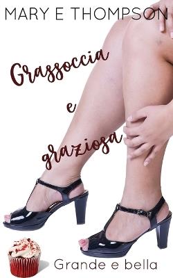 Grassoccia e graziosa - Mary E Thompson - cover
