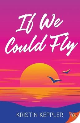 If We Could Fly - Kristin Keppler - cover