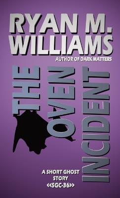 The Oven Incident - Ryan M Williams - cover