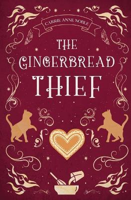 The Gingerbread Thief - Carrie Anne Noble - cover