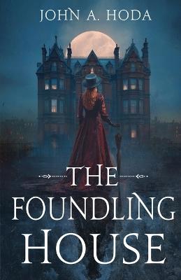 The Foundling House - John a Hoda - cover