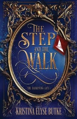 The Step and the Walk - Kristina Elyse Butke - cover