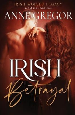 Irish Betrayal - Anne Gregor - cover